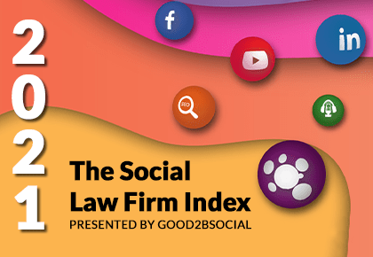 The Good2bSocial 2021 Social Law Firm Index
