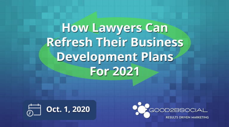 How Lawyers Can Refresh Their Business Development Plans For 2021