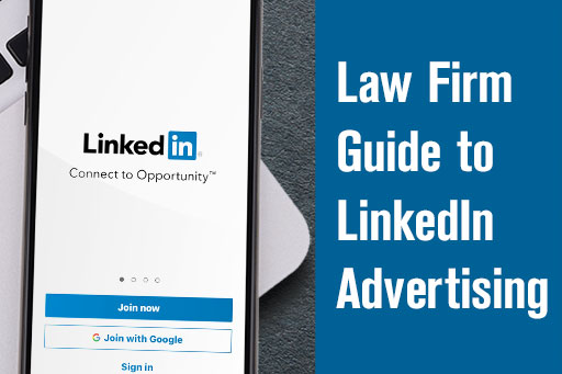 Law Firm Guide To LinkedIn Advertising