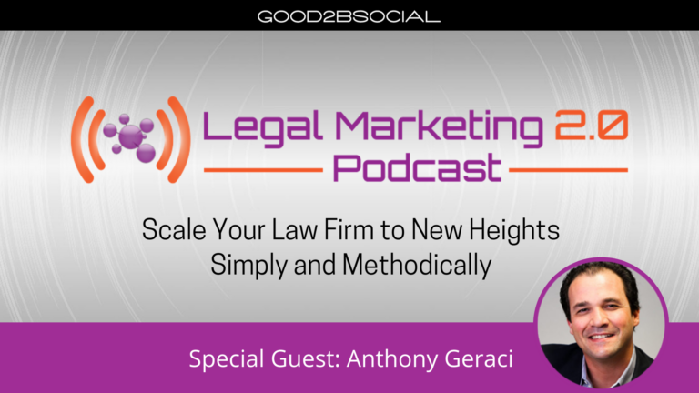 Podcast Ep. 100: Scale Your Law Firm to New Heights Simply and Methodically