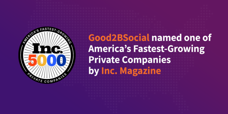 Good2bSocial named one of America’s Fastest-Growing Private Companies by Inc. Magazine