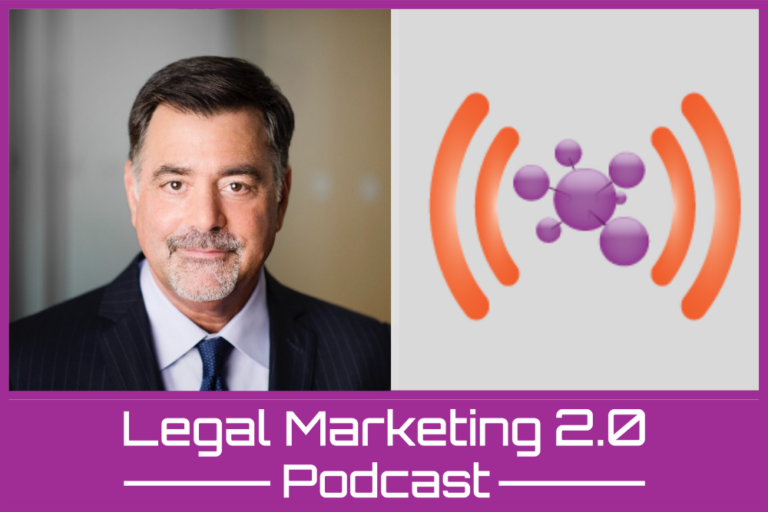 Podcast Ep. 138: The Legal Industry is Behind: How Can Law Firms Take a Modern Approach to Marketing?