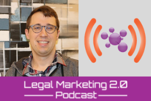 Podcast Ep. 129: Something from Nothing: How to Build a Content Marketing Machine for a Law Firm When You’re The Team