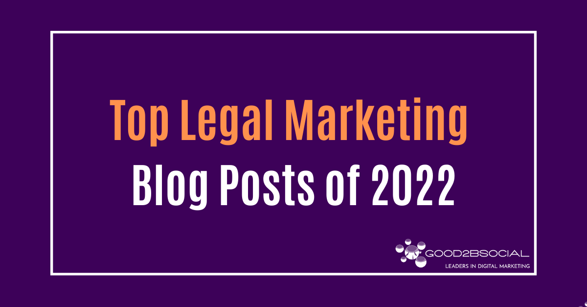 Top Legal Marketing Blog Posts of 2022 - Good2BSocial
